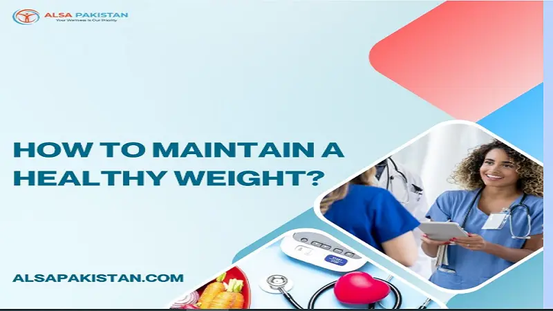 How To Maintain A Healthy Weight?